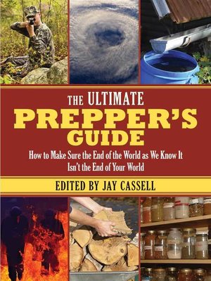 cover image of The Ultimate Prepper's Guide: How to Make Sure the End of the World as We Know It Isn't the End of Your World